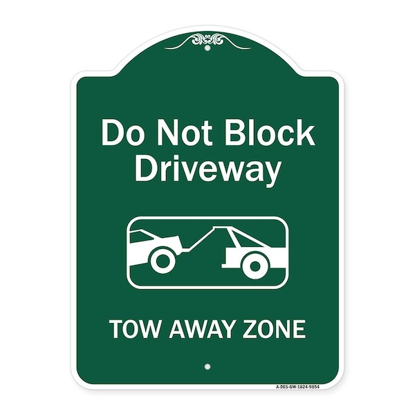 Signmission Do Not Block Driveway Tow Away Zone Heavy-Gauge Aluminum Architectural Sign, 24" x 18", GW-1824-9854 A-DES-GW-1824-9854 - main